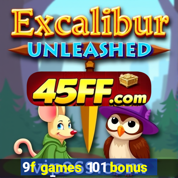 9f games 101 bonus